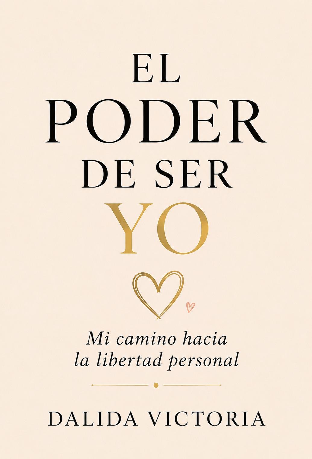 El Poder de Ser Yo — Dalida Victoria